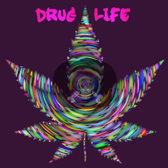 Drug Life by Wrizzwizz