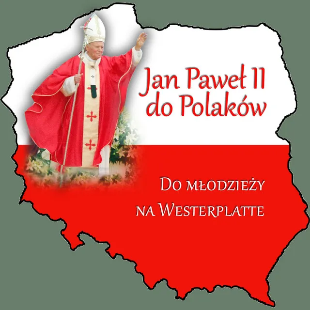 Jan Pawel II do Polaków Do Mlodziezy Na Westerplatte