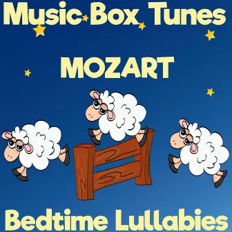 Mozart: Bedtime Lullabies by Music Box Tunes