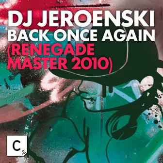 Back Once Again (Renegade Master 2010) by DJ Jeroenski