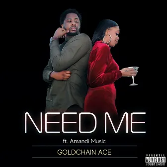 Need Me by GoldChain Ace