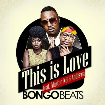 This Is Love (feat. Master KG and Andiswa) by Bongo Beats