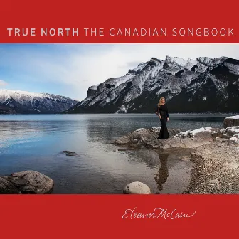 True North: The Canadian Songbook by Eleanor McCain