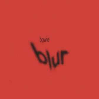 Bowie Blur by JYN