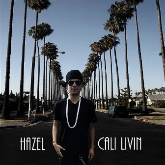 Cali Livin by Hazel