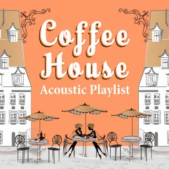 Coffee House Acoustic Playlist by Phoenix Moon