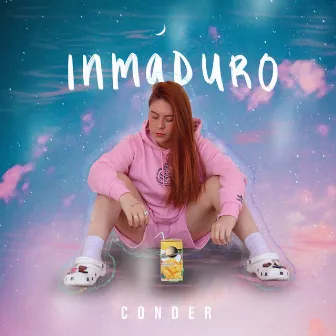 Inmaduro by Conder