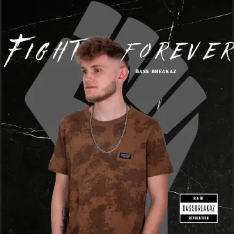 Fight Forever by BassBreakaz