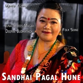 Sandhai Pagal Hune by Juna Shrees Magar