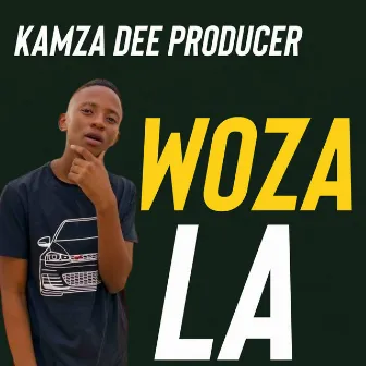 Woza La by Kamza Dee Producer