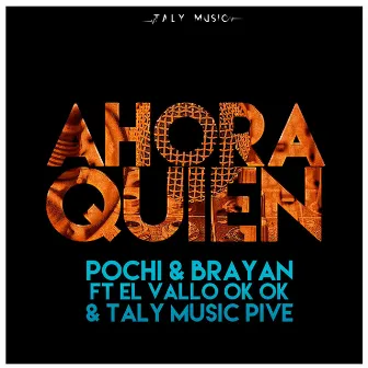 Ahora Quién by Pochi