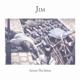 Across The Street by JIM