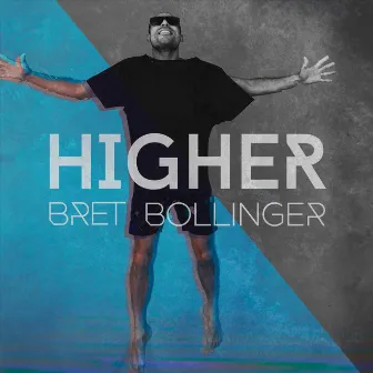 Higher by Bret Bollinger