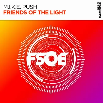 Friends Of The Light by M.I.K.E. Push