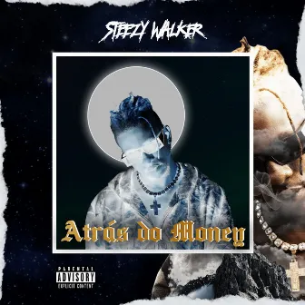 Atras Do Money by Steezy Walker