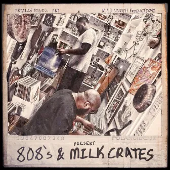 808's & Milk Crates by M.A.D. Smooth