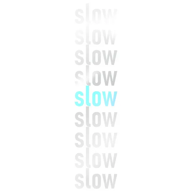 Slow