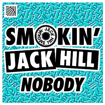 Nobody by Smokin' Jack Hill