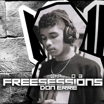 Free Sessions, Ep. 03 by Don Erre