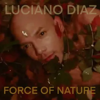 Force of nature by Luciano Diaz