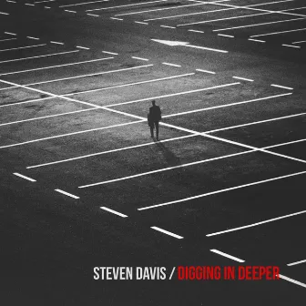 Digging in Deeper by Steven Davis