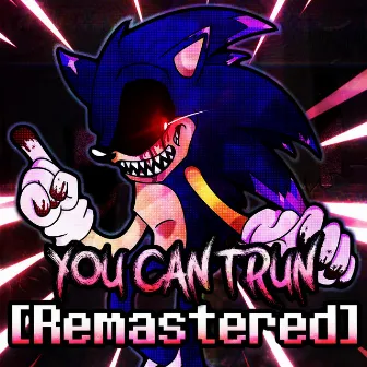 You Can't Run (Remastered) [Friday Night Funkin': Vs. Sonic.EXE] by PorkNDogs