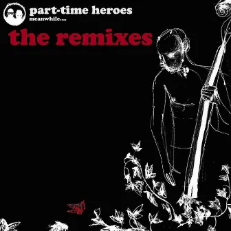 The Remixes by Part Time Heroes