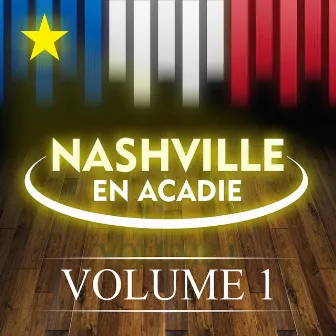 Nashville en Acadie, Vol. 1 by Gerald Delhunty