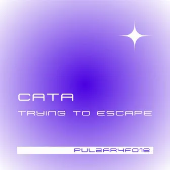 Trying to Escape by CATA