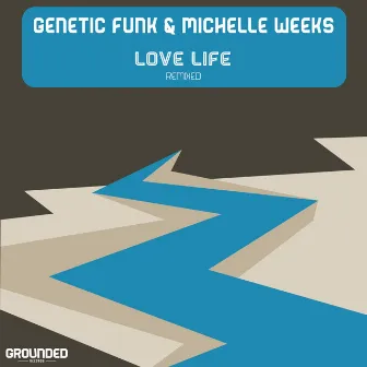 Love Life Remixed by Genetic Funk