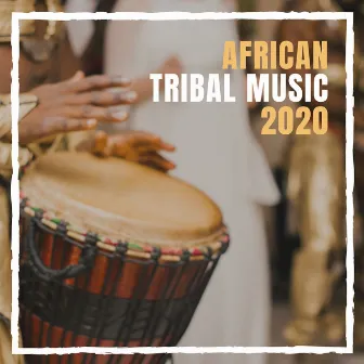 African Tribal Music 2020 by African Tribal Drums