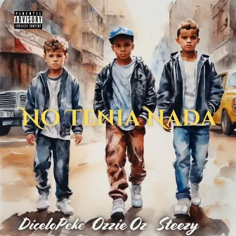 No Tenia Nada by Steezy