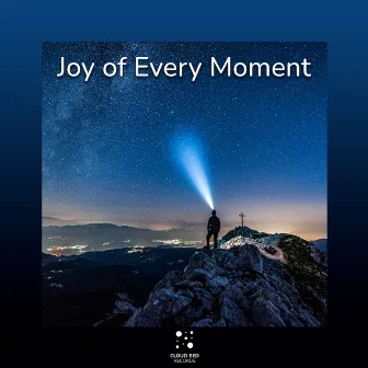 Joy of Every Moment by Hopefulness