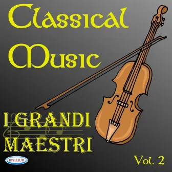 I grandi maestri: classical music vol.2 by Lyudmila Sapochikova