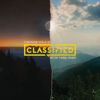 Tomorrow Could Be The Day Things Change by Classified