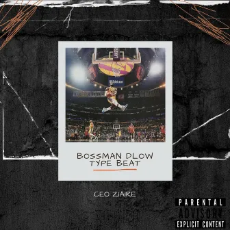 BOSSMAN DLOW by CEO Ziaire