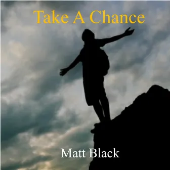 Take a Chance by Matt Black