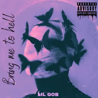 Bring Me to Hell by Lil gob