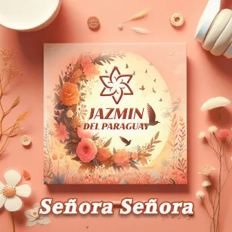 Señora, Señora by Jazmín del Paraguay