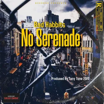 No Serenade by Bad Habbits