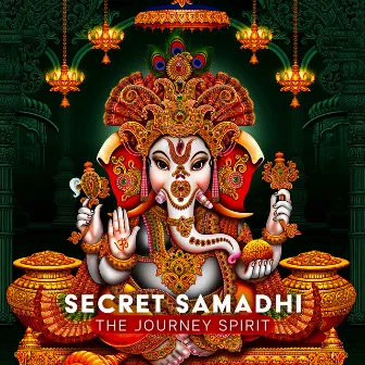 Secret Samadhi: The Journey Spirit, Meditation and Quest for Peace, Yoga for Forgiveness by Sai Aadhya