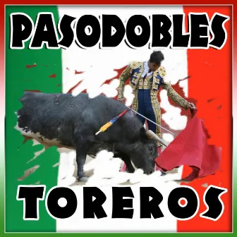 Pasodobles Toreros by Banda Musical Taurina Amigos del Pasodoble