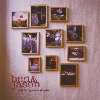 Ten Songs About You by Ben & Jason