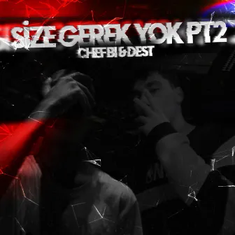 Size Gerek Yok, Pt. 2 by Dest