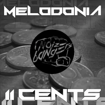 11 Cents by Melodonia