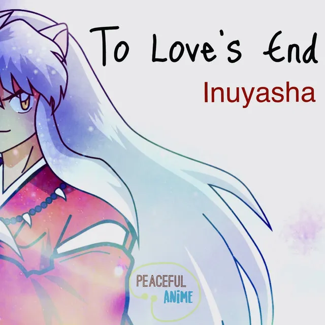 To Love's End (Inuyasha) [Instrumental]