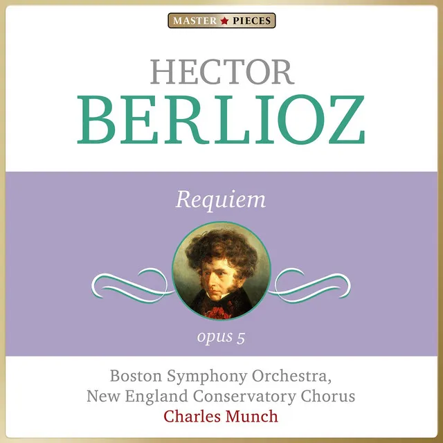 Masterpieces Presents Hector Berlioz: Requiem, Op. 5