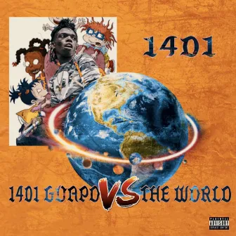 1401 Guapo Vs the World by 1401 Guapo