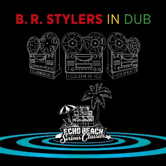 In Dub by B.R. Stylers