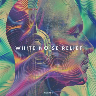 White Noise Relief by Tinnitus